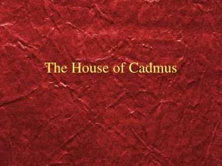 The House of Cadmus