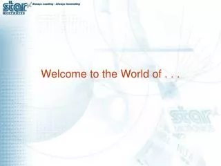 Welcome to the World of . . .