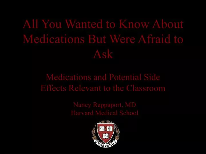 all you wanted to know about medications but were afraid to ask