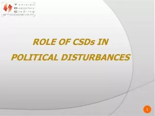 ROLE OF CSDs IN POLITICAL DISTURBANCES