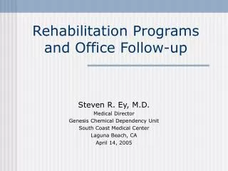 Rehabilitation Programs and Office Follow-up