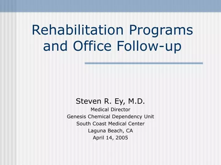 rehabilitation programs and office follow up
