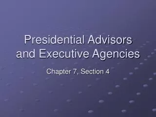Presidential Advisors and Executive Agencies