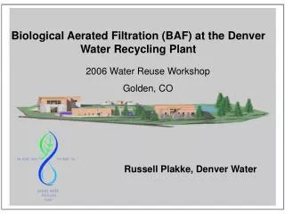 Biological Aerated Filtration (BAF) at the Denver Water Recycling Plant