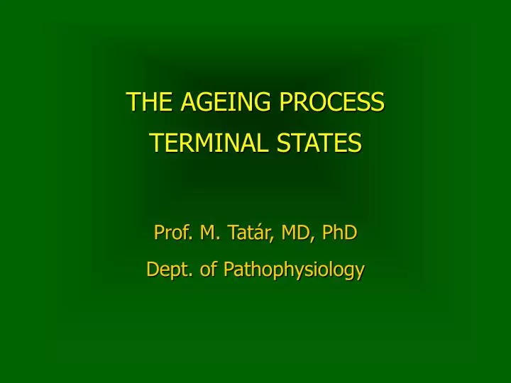 the ageing process terminal states