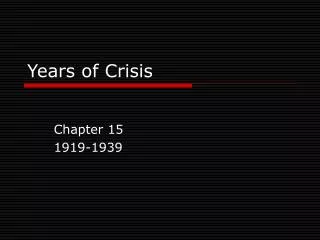 Years of Crisis