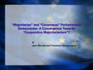 “Majoritarian” and “Consensus” Parliamentary Democracies: A Convergence Towards “Cooperative Majoritarianism”?