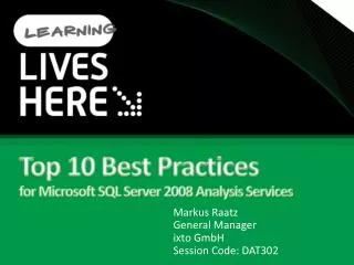 Top 10 Best Practices for Microsoft SQL Server 2008 Analysis Services