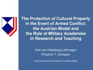 Karl von Habsburg-Lothringen Friedrich T. Schipper Austrian National Committee of the Blue Shield