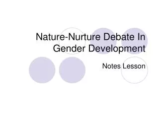 Nature-Nurture Debate In Gender Development