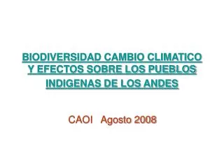 BIODIVERSIDAD CAMBIO CLIMATICO Y EFECTOS SOBRE LOS PUEBLOS INDIGENAS DE LOS ANDES