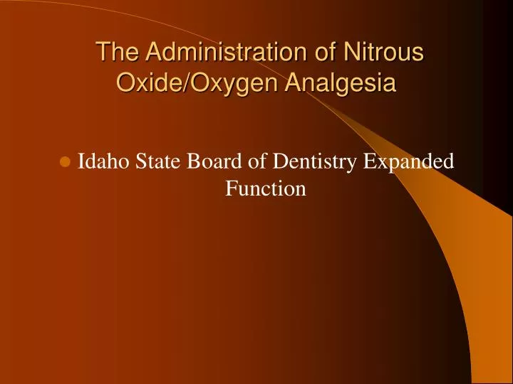 the administration of nitrous oxide oxygen analgesia