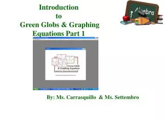 Introduction to Green Globs &amp; Graphing Equations Part 1