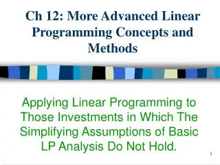 Ch 12: More Advanced Linear Programming Concepts and Methods
