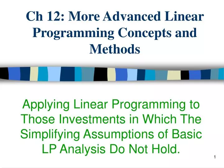 ch 12 more advanced linear programming concepts and methods