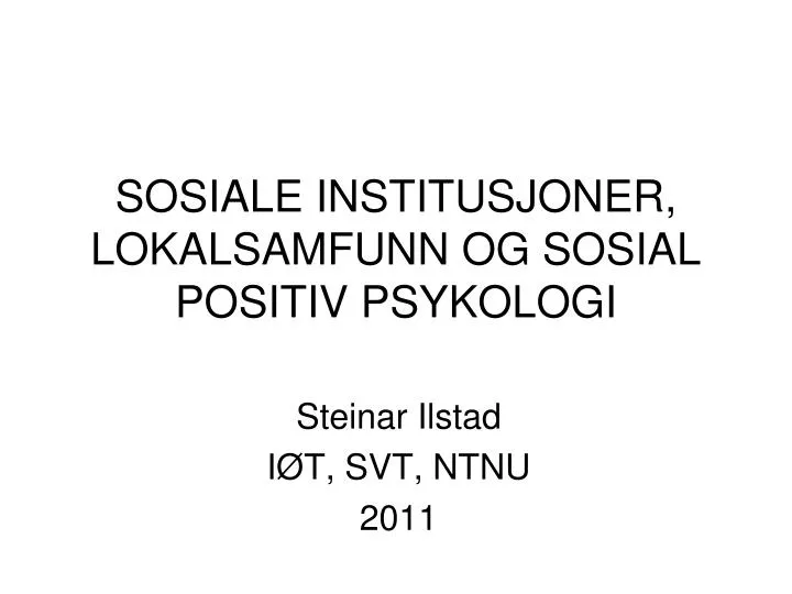 sosiale institusjoner lokalsamfunn og sosial positiv psykologi