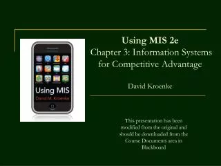 Using MIS 2e Chapter 3: Information Systems for Competitive Advantage David Kroenke