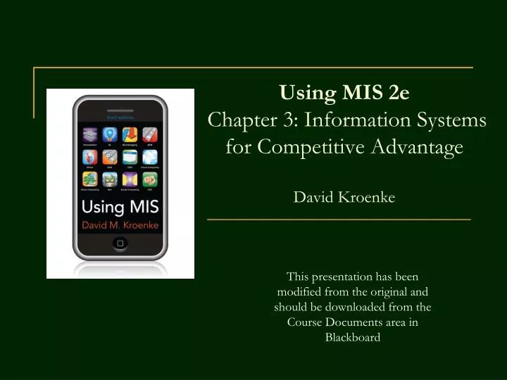 using mis 2e chapter 3 information systems for competitive advantage david kroenke