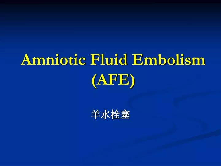 amniotic fluid embolism afe