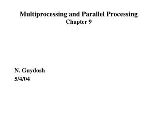 Multiprocessing and Parallel Processing Chapter 9