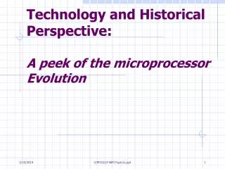 Technology and Historical Perspective: A peek of the microprocessor Evolution