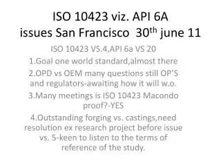 ISO 10423 viz. API 6A issues San Francisco 30 th june 11