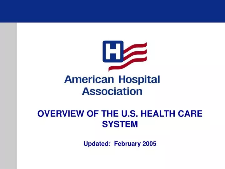 overview of the u s health care system updated february 2005