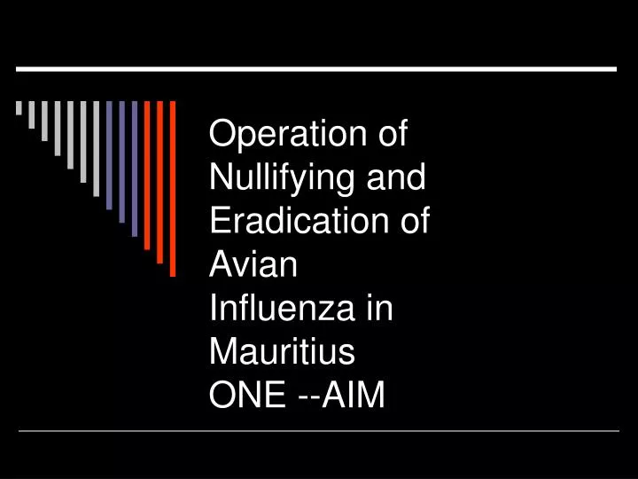 operation of nullifying and eradication of avian influenza in mauritius one aim