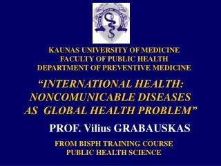 KAUNAS UNIVERSITY OF MEDICINE FACULTY OF PUBLIC HEALTH DEPARTMENT OF PREVENTIVE MEDICINE