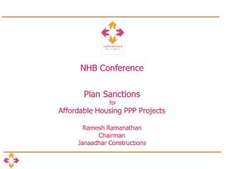 NHB Conference Plan Sanctions for Affordable Housing PPP Projects Ramesh Ramanathan Chairman Janaadhar Constructions