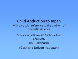 Child Abduction to Japan with particular reference to the problem of domestic violence