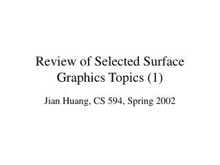 Review of Selected Surface Graphics Topics (1)