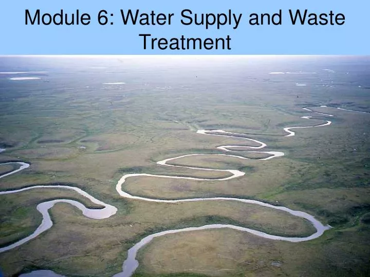 module 6 water supply and waste treatment