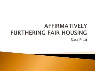 AFFIRMATIVELY FURTHERING FAIR HOUSING