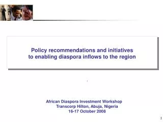 African Diaspora Investment Workshop Transcorp Hilton, Abuja, Nigeria 16-17 October 2008