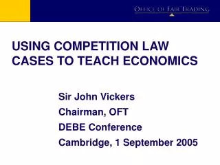 USING COMPETITION LAW CASES TO TEACH ECONOMICS