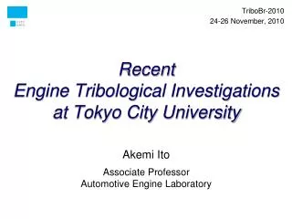 Recent Engine Tribological Investigations at Tokyo City University