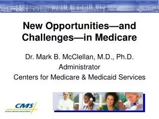 New Opportunities—and Challenges—in Medicare