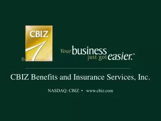 CBIZ Benefits and Insurance Services, Inc. NASDAQ: CBIZ • www.cbiz.com