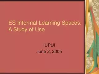 ES Informal Learning Spaces: A Study of Use