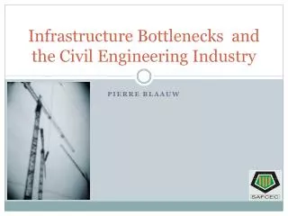 Infrastructure Bottlenecks and the Civil Engineering Industry