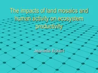 The impacts of land mosaics and human activity on ecosystem productivity
