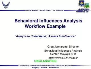 Behavioral Influences Analysis Workflow Example “Analyze to Understand; Assess to Influence”
