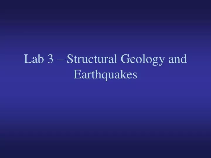 lab 3 structural geology and earthquakes
