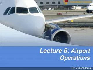 Lecture 6: Airport Operations