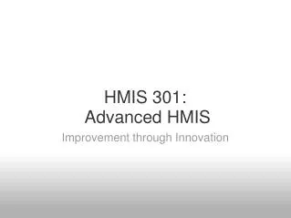 HMIS 301: Advanced HMIS