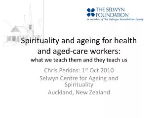 Spirituality and ageing for health and aged-care workers: what we teach them and they teach us