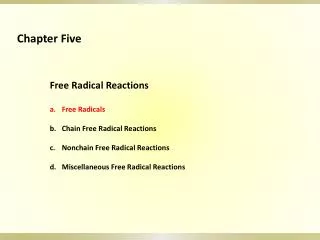 Free Radical Reactions Free Radicals Chain Free Radical Reactions Nonchain Free Radical Reactions Miscellaneous Free R