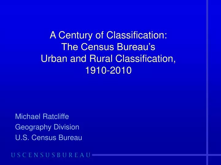 a century of classification the census bureau s urban and rural classification 1910 2010
