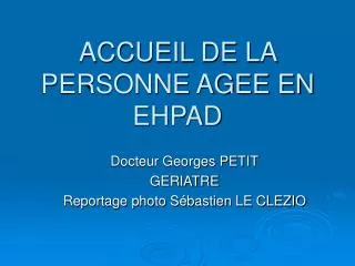 ACCUEIL DE LA PERSONNE AGEE EN EHPAD